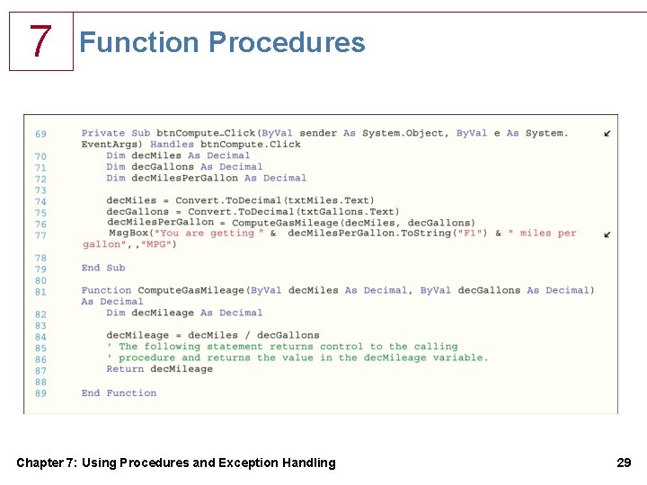 7 Function Procedures Chapter 7: Using Procedures and Exception Handling 29 7 Function Procedures Chapter 7: Using Procedures and Exception Handling 29