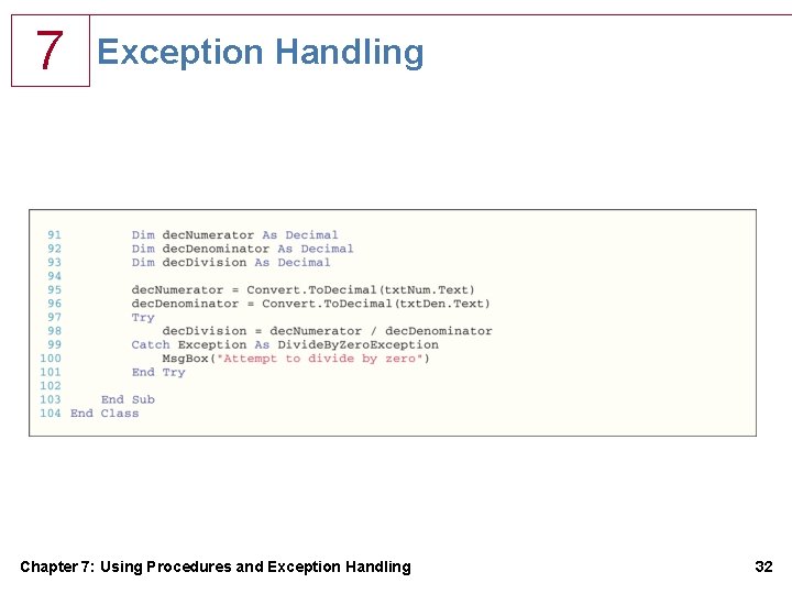 7 Exception Handling Chapter 7: Using Procedures and Exception Handling 32 7 Exception Handling Chapter 7: Using Procedures and Exception Handling 32