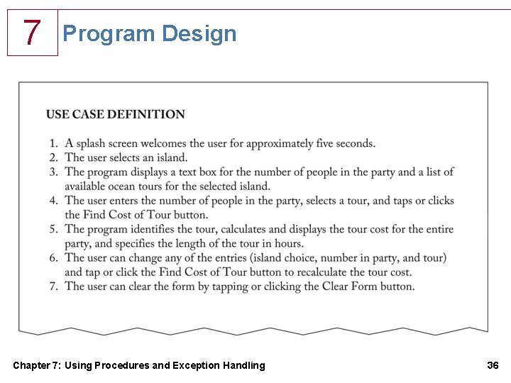 7 Program Design Chapter 7: Using Procedures and Exception Handling 36 7 Program Design Chapter 7: Using Procedures and Exception Handling 36