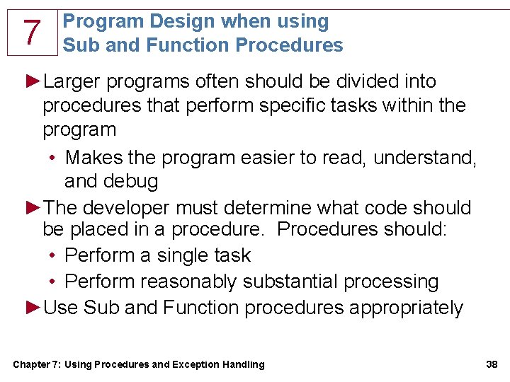 7 Program Design when using Sub and Function Procedures ►Larger programs often should be 7 Program Design when using Sub and Function Procedures ►Larger programs often should be