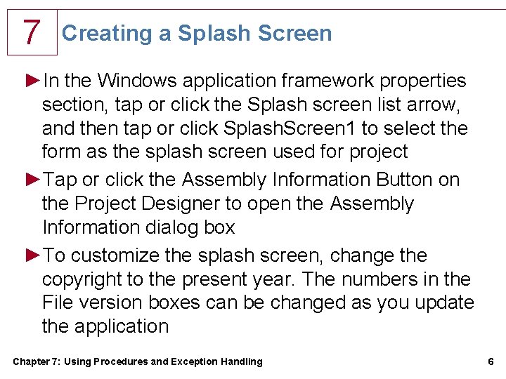 7 Creating a Splash Screen ►In the Windows application framework properties section, tap or 7 Creating a Splash Screen ►In the Windows application framework properties section, tap or