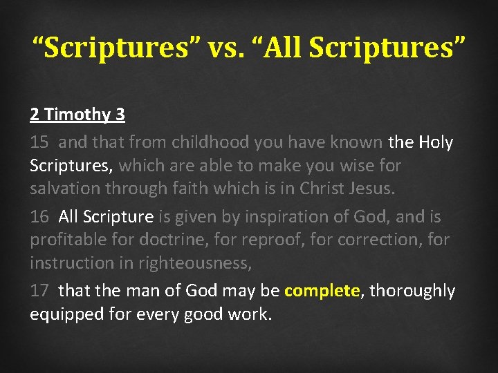 “Scriptures” vs. “All Scriptures” 2 Timothy 3 15 and that from childhood you have