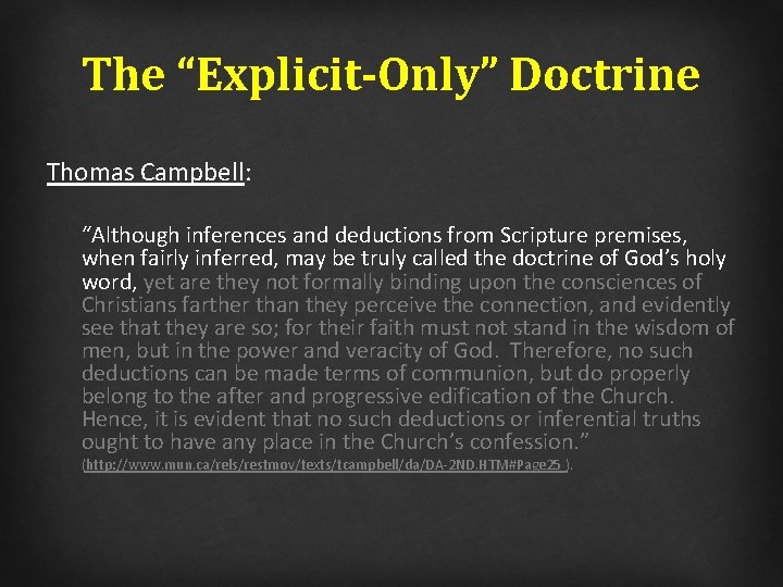 The “Explicit-Only” Doctrine Thomas Campbell: “Although inferences and deductions from Scripture premises, when fairly