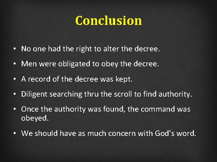 Conclusion • No one had the right to alter the decree. • Men were