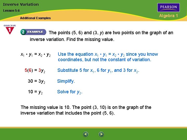 Inverse Variation Lesson 5 -6 Algebra 1 Additional Examples The points (5, 6) and