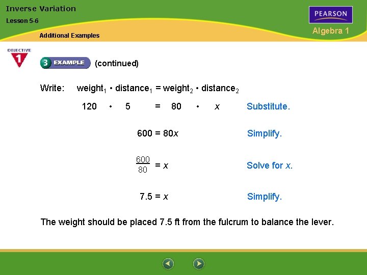 Inverse Variation Lesson 5 -6 Algebra 1 Additional Examples (continued) Write: weight 1 •
