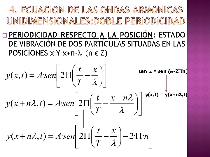 � PERIODICIDAD RESPECTO A LA POSICIÓN: ESTADO DE VIBRACIÓN DE DOS PARTÍCULAS SITUADAS EN