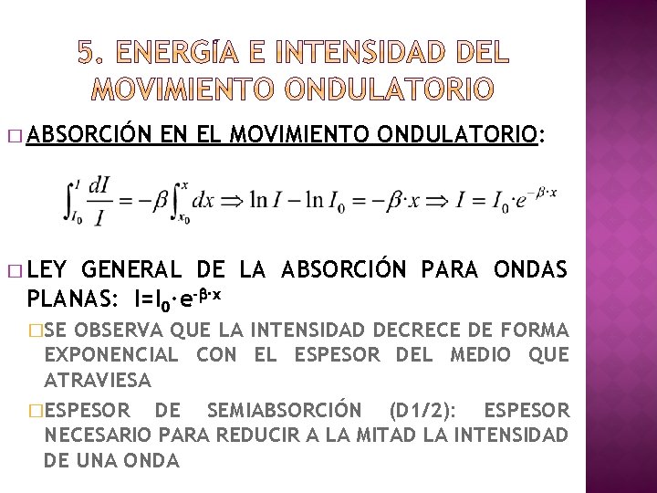 � ABSORCIÓN EN EL MOVIMIENTO ONDULATORIO: � LEY GENERAL DE LA ABSORCIÓN PARA ONDAS