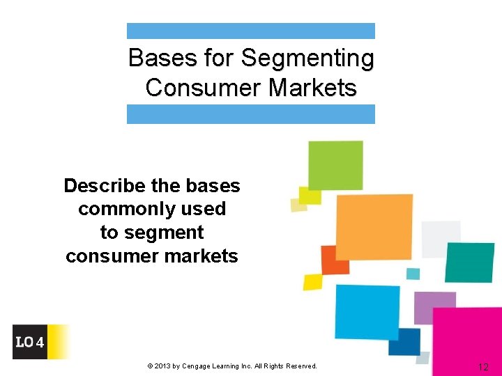 Bases for Segmenting Consumer Markets Describe the bases commonly used to segment consumer markets