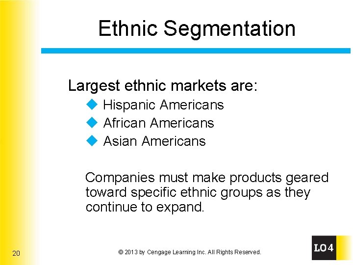 Ethnic Segmentation Largest ethnic markets are: Companies must make products geared toward specific ethnic