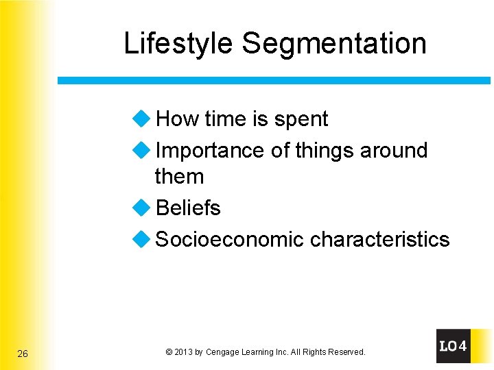 Lifestyle Segmentation u How time is spent u Importance of things around them u