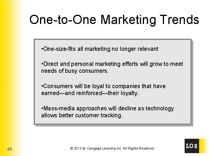 One-to-One Marketing Trends • One-size-fits all marketing no longer relevant • Direct and personal