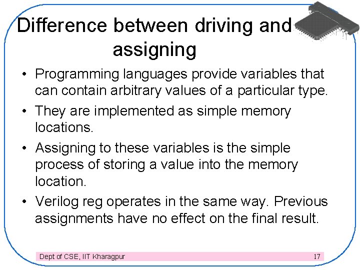 Difference between driving and assigning • Programming languages provide variables that can contain arbitrary