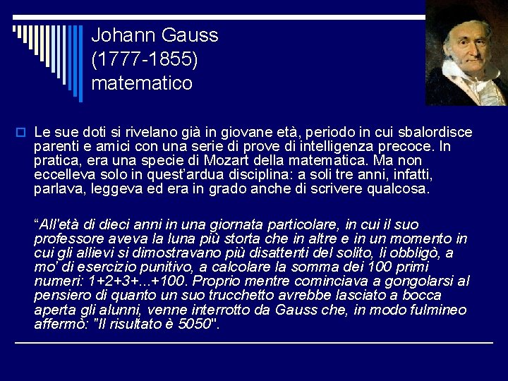Johann Gauss (1777 -1855) matematico o Le sue doti si rivelano già in giovane