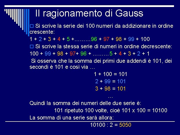Il ragionamento di Gauss o Si scrive la serie dei 100 numeri da addizionare