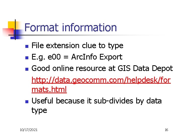 Format information n n File extension clue to type E. g. e 00 =