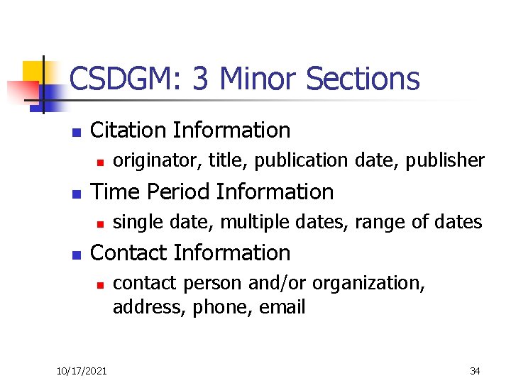CSDGM: 3 Minor Sections n Citation Information n n Time Period Information n n