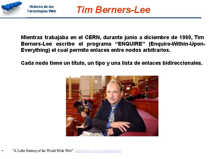 Historia de las Tecnologías Web Tim Berners-Lee Mientras trabajaba en el CERN, durante junio