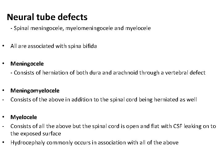 Neural tube defects - Spinal meningocele, myelomeningocele and myelocele • All are associated with