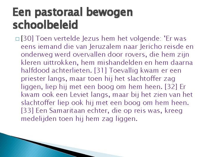 Een pastoraal bewogen schoolbeleid � [30] Toen vertelde Jezus hem het volgende: ‘Er was