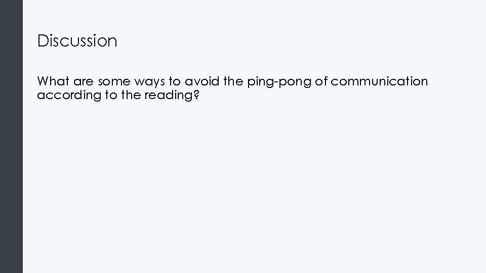 Discussion What are some ways to avoid the ping-pong of communication according to the