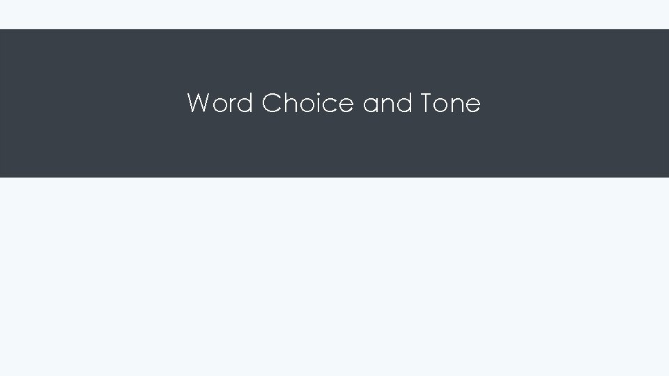 Word Choice and Tone 