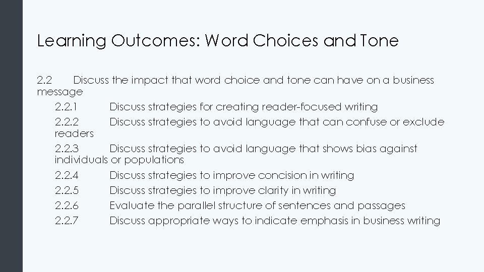 Learning Outcomes: Word Choices and Tone 2. 2 Discuss the impact that word choice