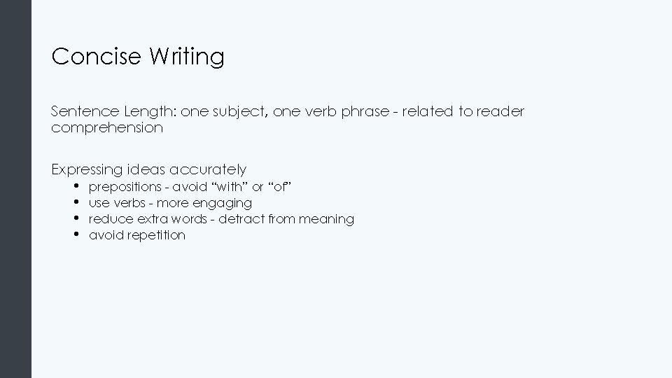 Concise Writing Sentence Length: one subject, one verb phrase - related to reader comprehension