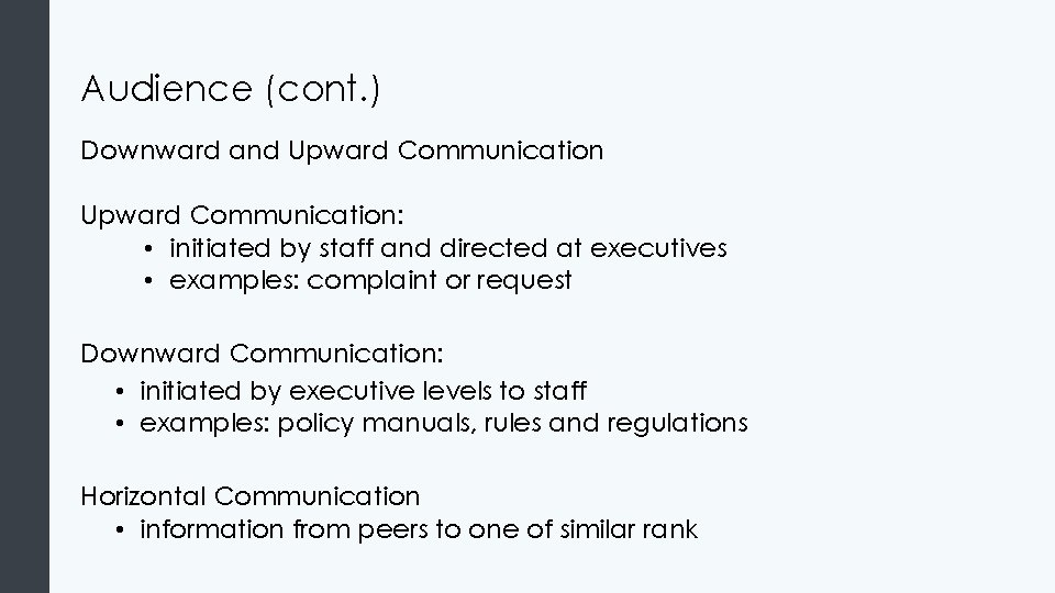Audience (cont. ) Downward and Upward Communication: • initiated by staff and directed at