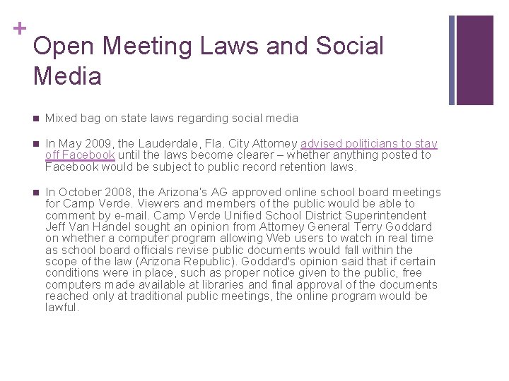 + Open Meeting Laws and Social Media n Mixed bag on state laws regarding