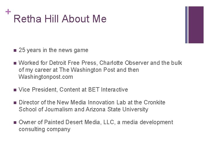 + Retha Hill About Me n 25 years in the news game n Worked