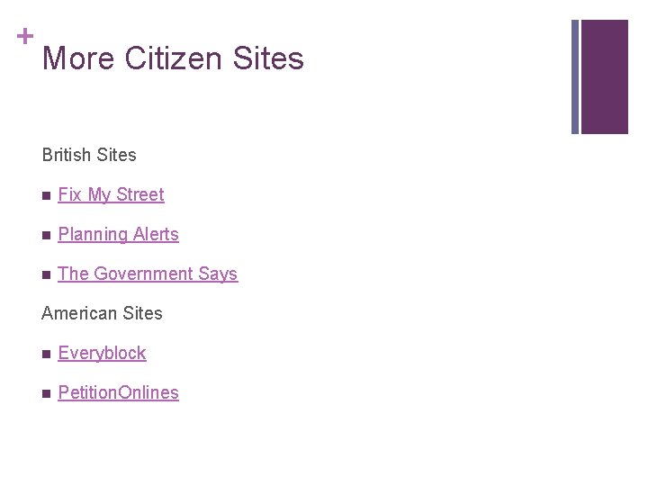 + More Citizen Sites British Sites n Fix My Street n Planning Alerts n