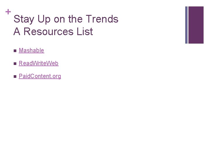 + Stay Up on the Trends A Resources List n Mashable n Read. Write.