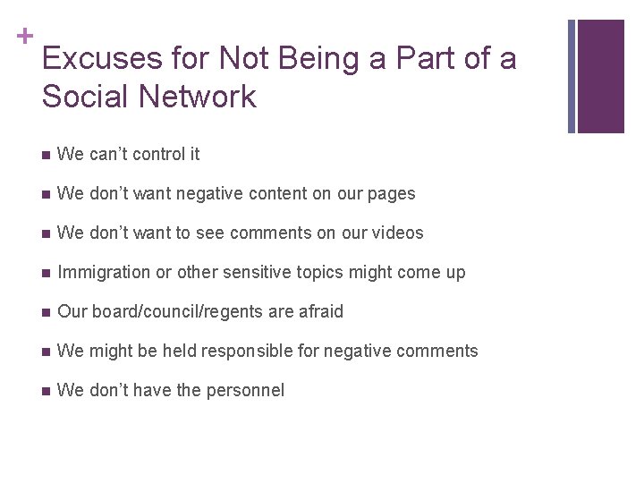+ Excuses for Not Being a Part of a Social Network n We can’t