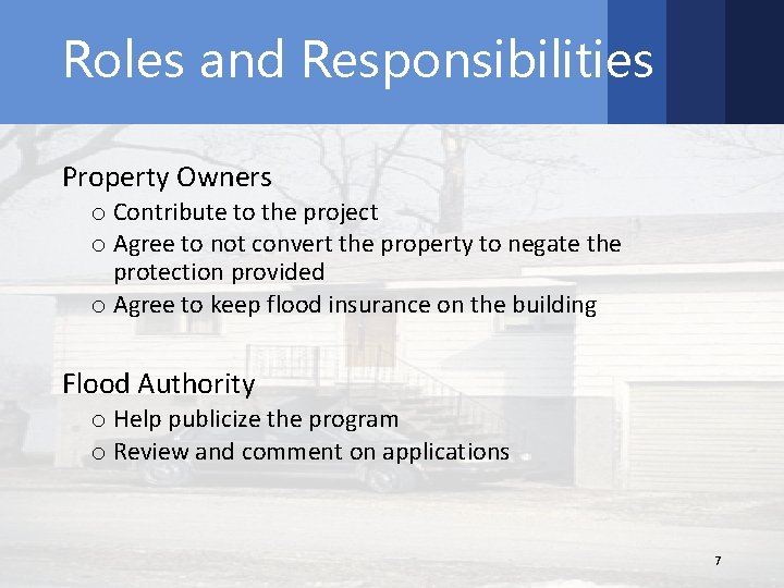 Roles and Responsibilities Property Owners o Contribute to the project o Agree to not