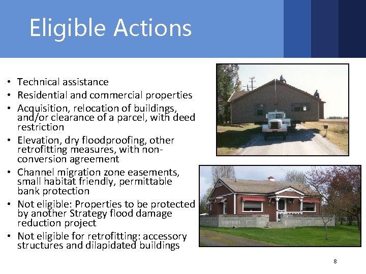 Eligible Actions • Technical assistance • Residential and commercial properties • Acquisition, relocation of