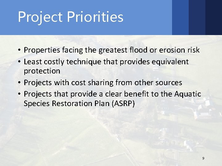 Project Priorities • Properties facing the greatest flood or erosion risk • Least costly