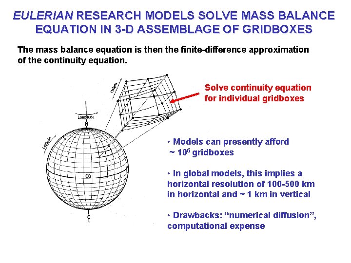 EULERIAN RESEARCH MODELS SOLVE MASS BALANCE EQUATION IN 3 -D ASSEMBLAGE OF GRIDBOXES The