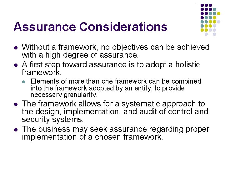 Assurance Considerations l l Without a framework, no objectives can be achieved with a