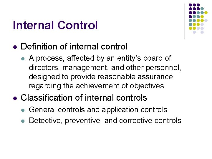 Internal Control l Definition of internal control l l A process, affected by an