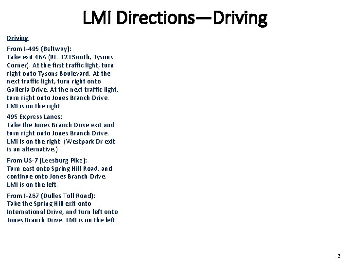 LMI Directions―Driving From I-495 (Beltway): Take exit 46 A (Rt. 123 South, Tysons Corner).