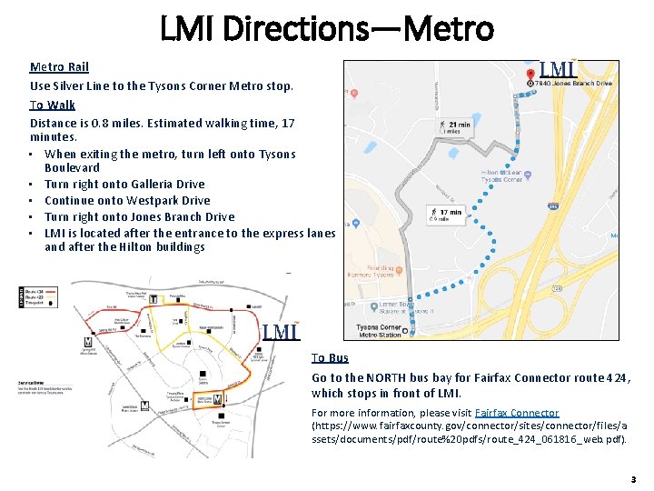 LMI Directions―Metro Rail Use Silver Line to the Tysons Corner Metro stop. To Walk
