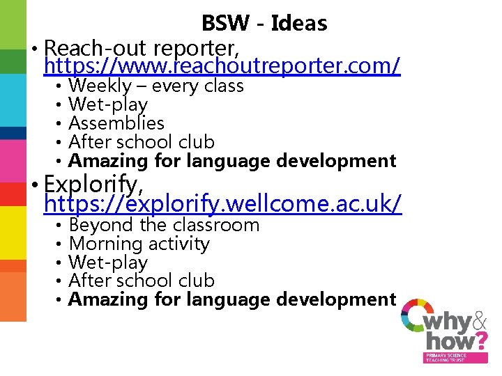 BSW - Ideas • Reach-out reporter, https: //www. reachoutreporter. com/ • • • Weekly