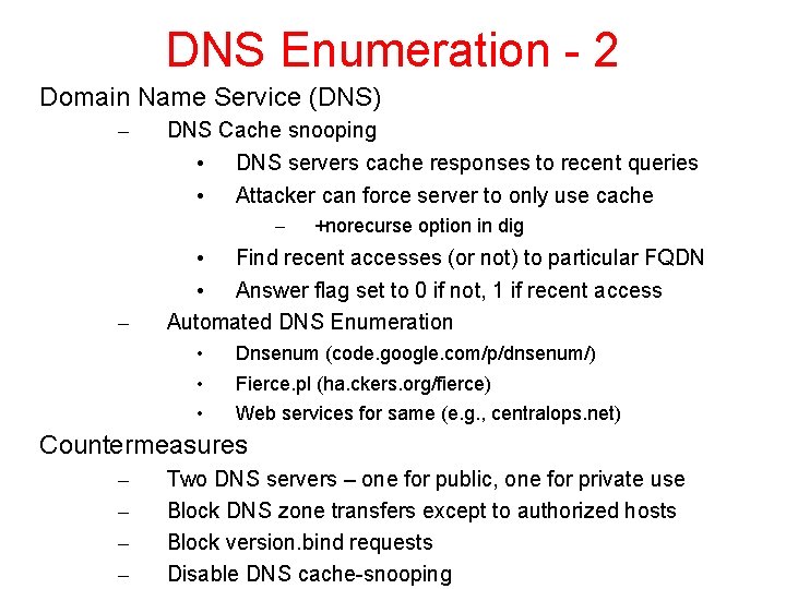 DNS Enumeration - 2 Domain Name Service (DNS) – DNS Cache snooping • •