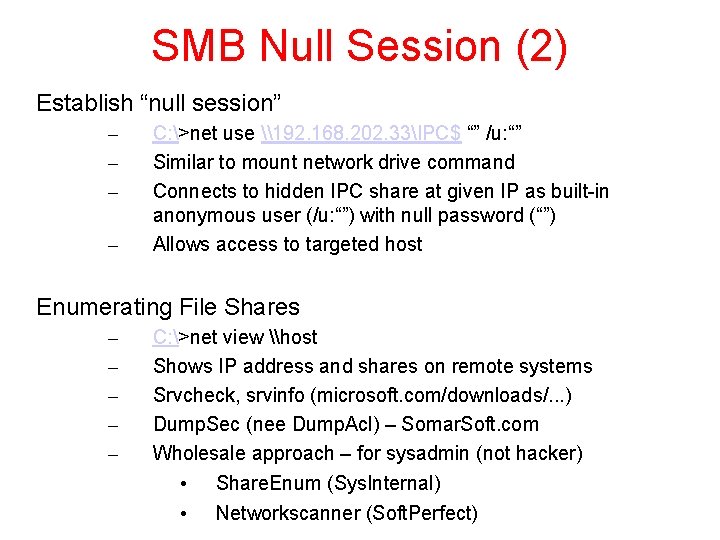 SMB Null Session (2) Establish “null session” – – C: >net use \192. 168.