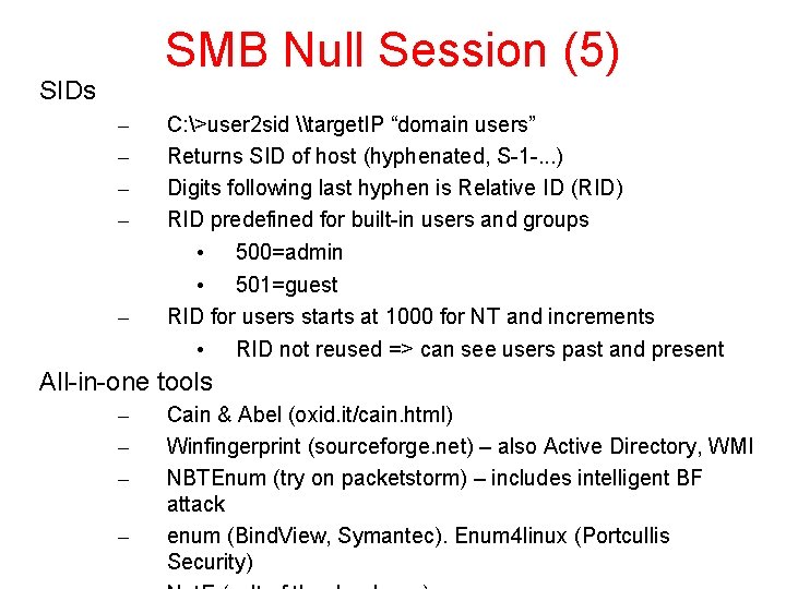 SMB Null Session (5) SIDs – – – C: >user 2 sid \target. IP