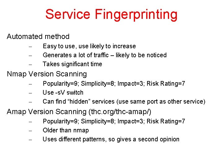 Service Fingerprinting Automated method – – – Easy to use, use likely to increase