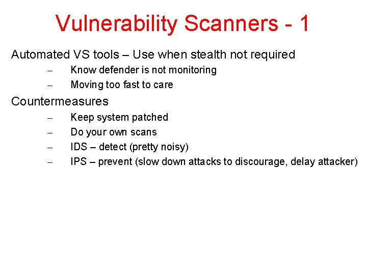 Vulnerability Scanners - 1 Automated VS tools – Use when stealth not required –