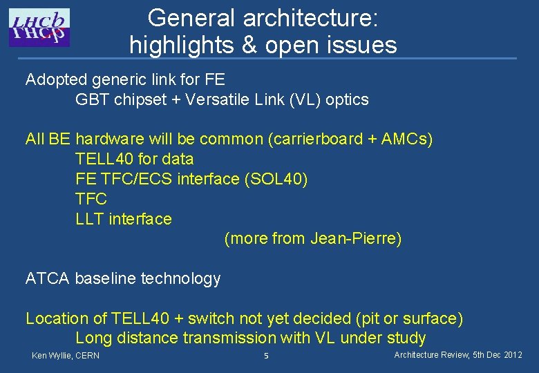 General architecture: highlights & open issues Adopted generic link for FE GBT chipset +