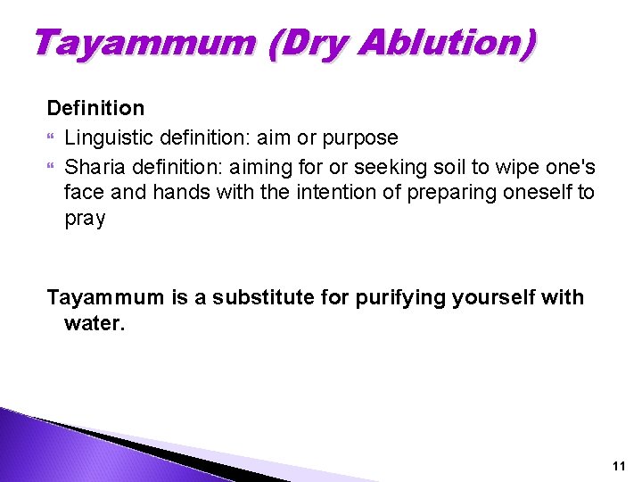 Tayammum (Dry Ablution) Definition Linguistic definition: aim or purpose Sharia definition: aiming for or